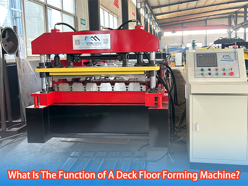 What Is The Function of A Deck Floor Forming Machine?