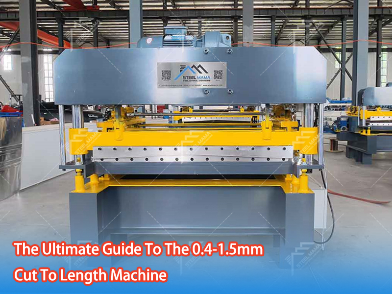 The Ultimate Guide To The 0.4-1.5mm Cut To Length Machine