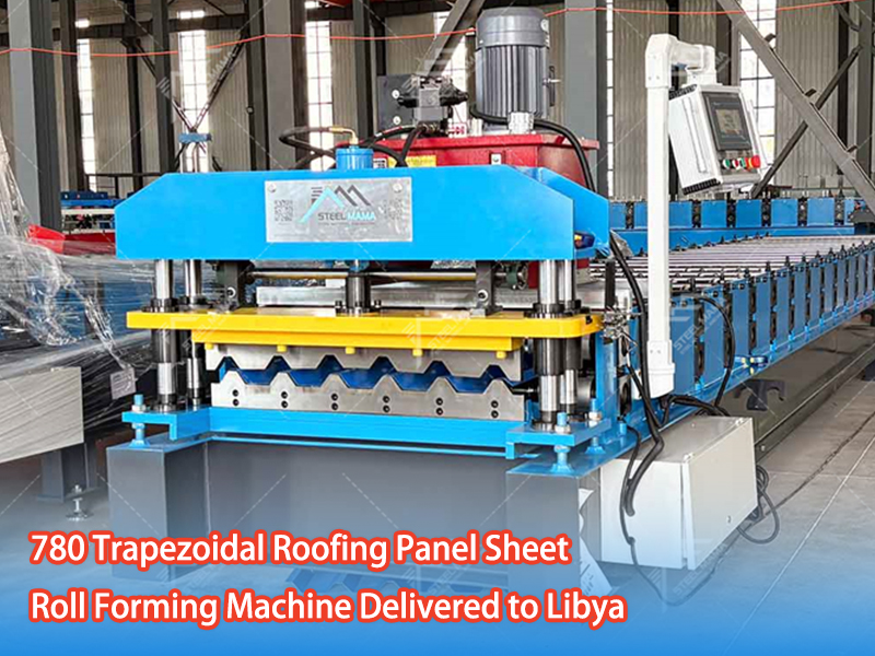780 Trapezoidal Roofing Panel Sheet Roll Forming Machine Delivered To Libya