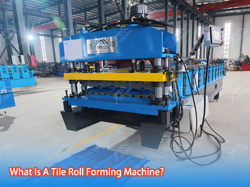 What Is A Tile Roll Forming Machine?